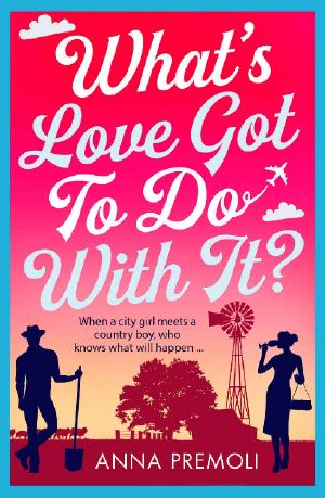 [Finché amore non ci separi 02] • What's Love Got to Do With It? · A Laugh-Out-Loud Romantic Comedy!